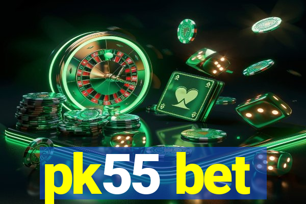 pk55 bet